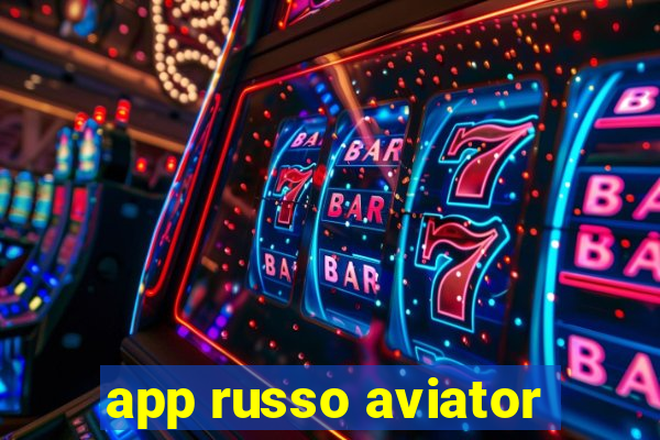 app russo aviator